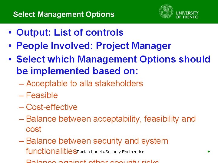 Select Management Options • Output: List of controls • People Involved: Project Manager •