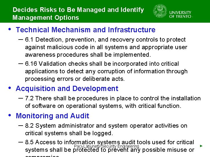 Decides Risks to Be Managed and Identify Management Options • Technical Mechanism and Infrastructure
