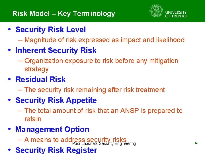 Risk Model – Key Terminology • Security Risk Level – Magnitude of risk expressed