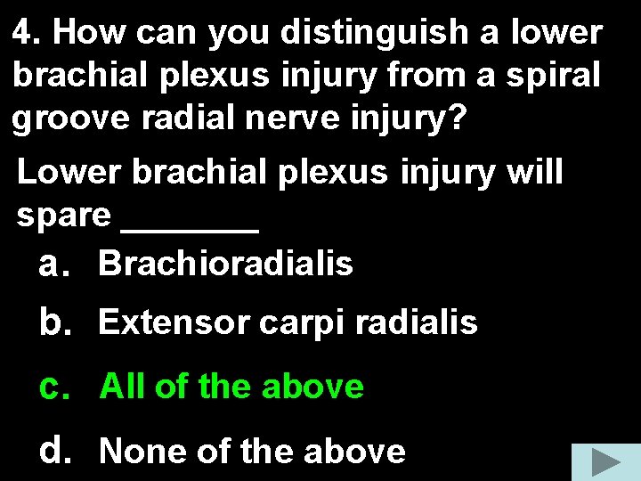 4. How can you distinguish a lower brachial plexus injury from a spiral groove 4. How can you distinguish a lower brachial plexus injury from a spiral groove