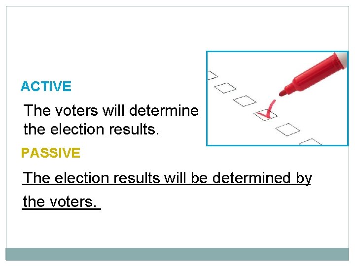 10 -1, 10 -2 LET’S PRACTICE ACTIVE The voters will determine the election results.