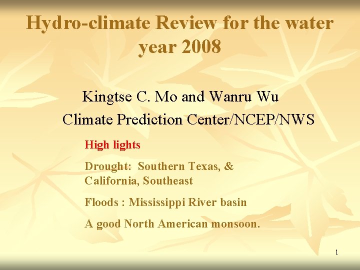 Hydro-climate Review for the water year 2008 Kingtse C. Mo and Wanru Wu Climate