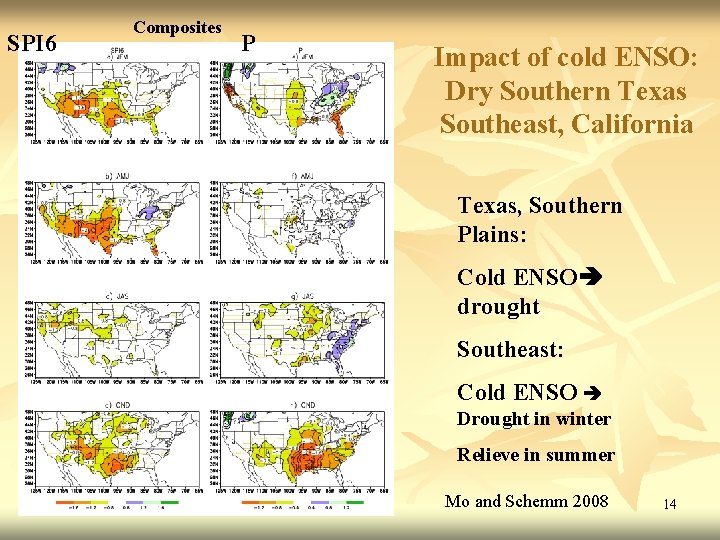 SPI 6 Composites P Impact of cold ENSO: Dry Southern Texas Southeast, California Texas,