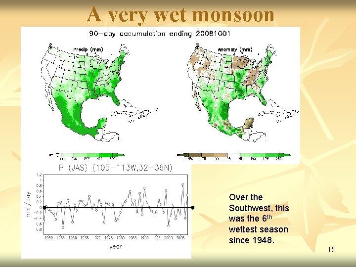 A very wet monsoon Over the Southwest, this was the 6 th wettest season