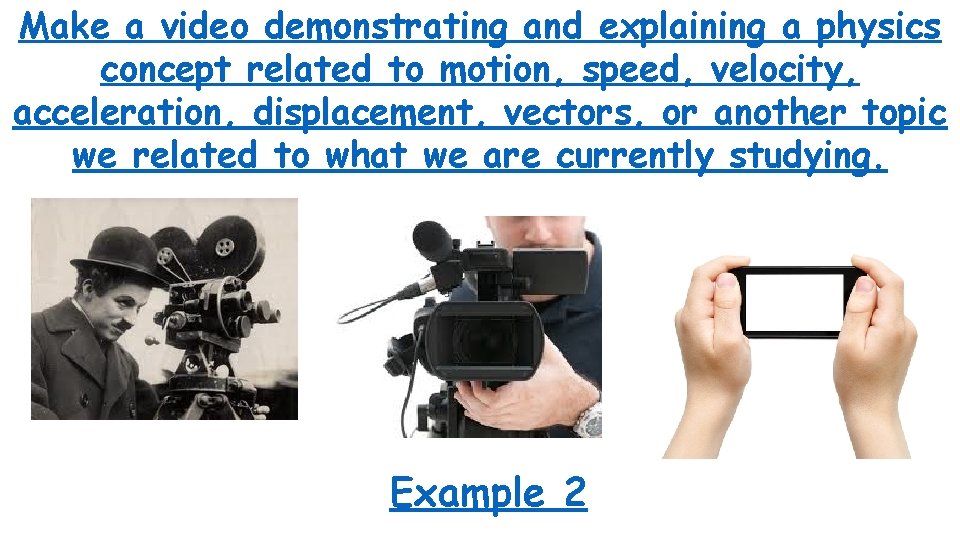 Make a video demonstrating and explaining a physics concept related to motion, speed, velocity,