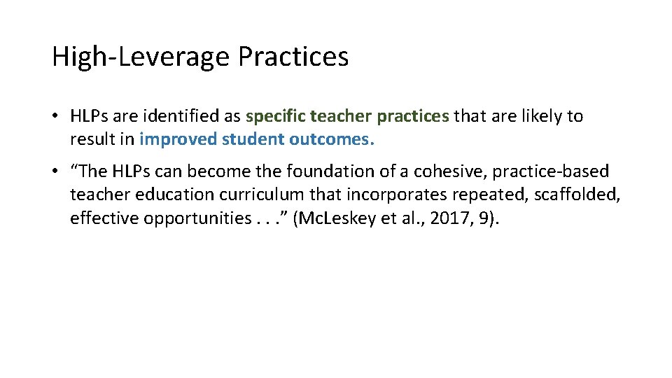 High‐Leverage Practices • HLPs are identified as specific teacher practices that are likely to