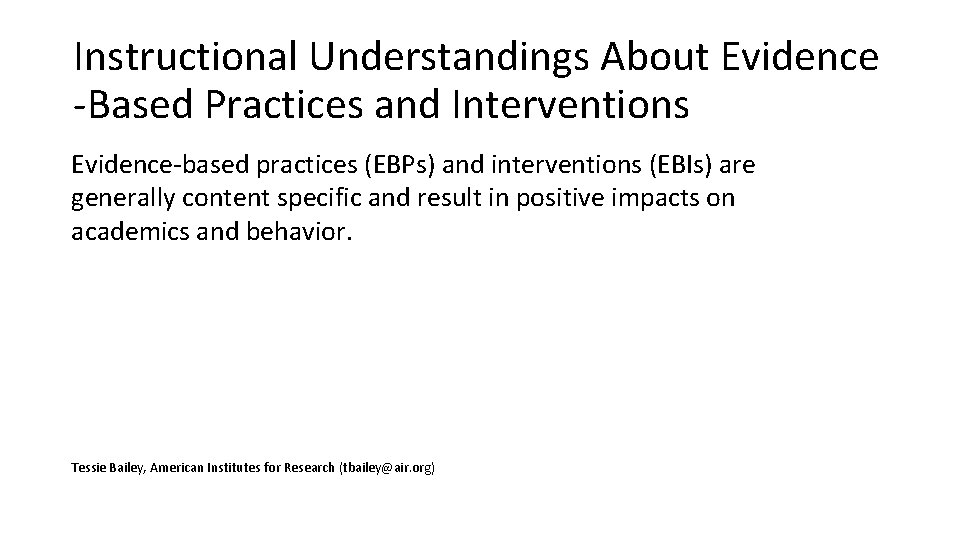 Instructional Understandings About Evidence ‐Based Practices and Interventions Evidence‐based practices (EBPs) and interventions (EBIs)