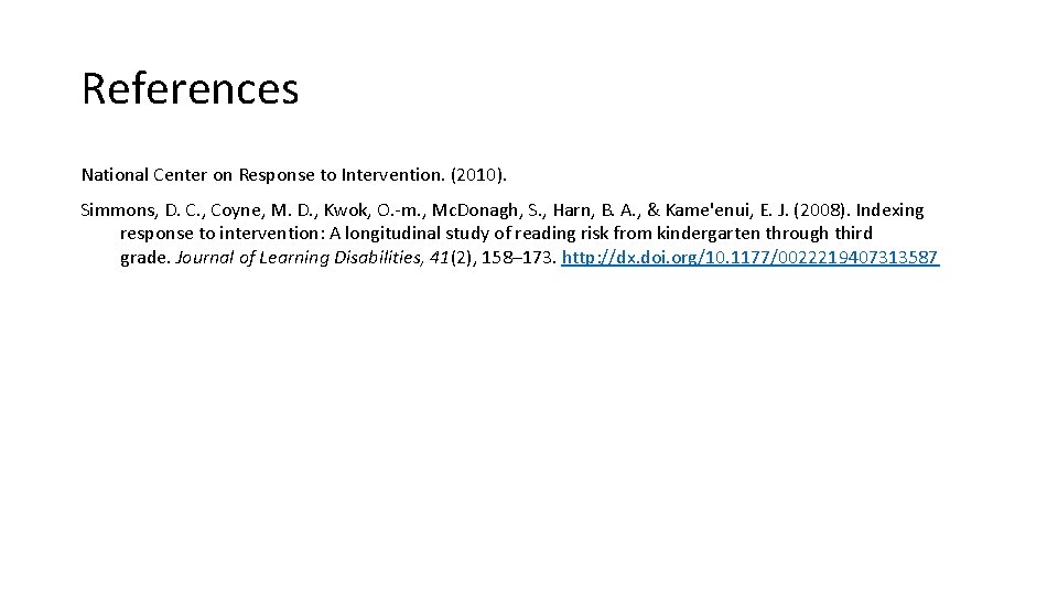 References National Center on Response to Intervention. (2010). Simmons, D. C. , Coyne, M.