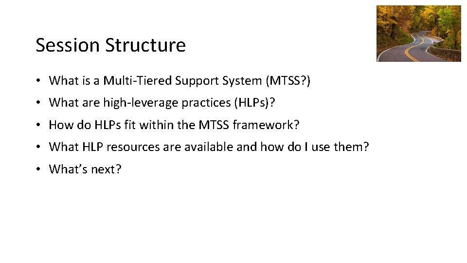 Session Structure • What is a Multi‐Tiered Support System (MTSS? ) • What are