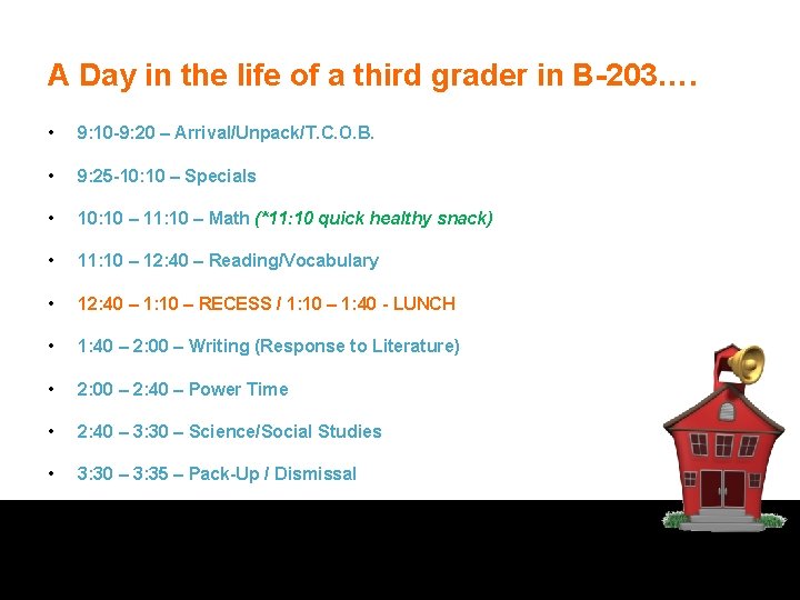 A Day in the life of a third grader in B-203…. • 9: 10