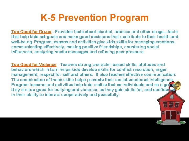 K-5 Prevention Program Too Good for Drugs - Provides facts about alcohol, tobacco and