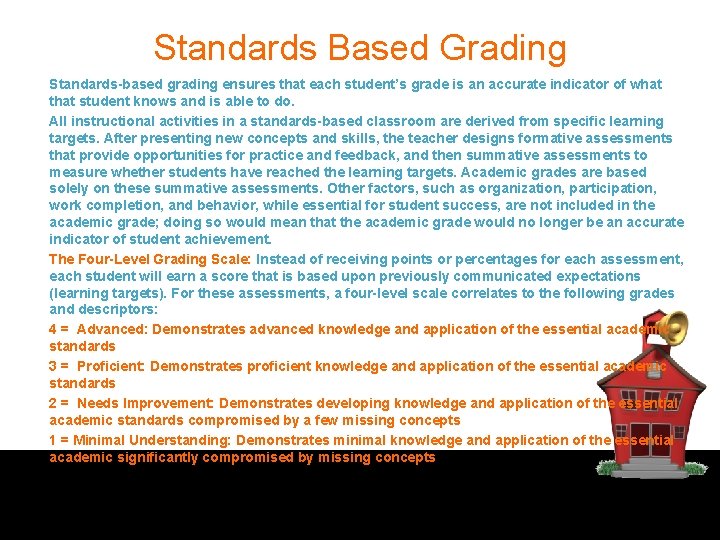 Standards Based Grading Standards-based grading ensures that each student’s grade is an accurate indicator