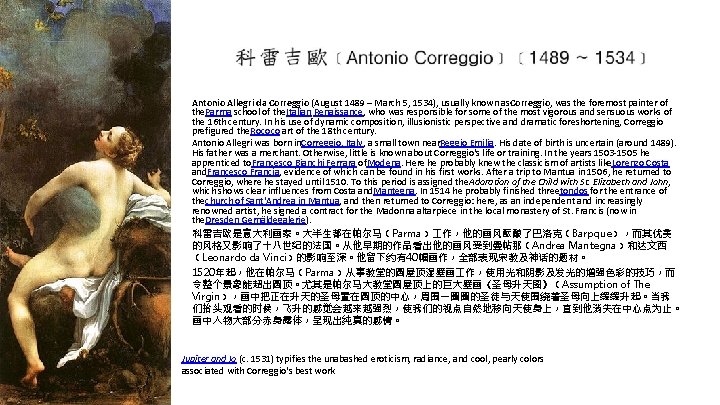  • • Antonio Allegri da Correggio (August 1489 – March 5, 1534), usually