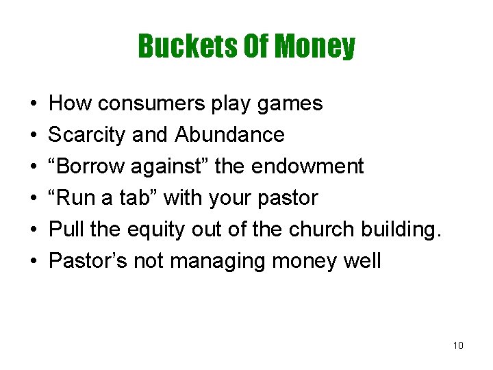 Buckets Of Money • • • How consumers play games Scarcity and Abundance “Borrow