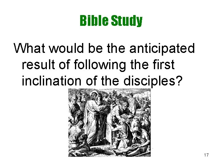 Bible Study What would be the anticipated result of following the first inclination of