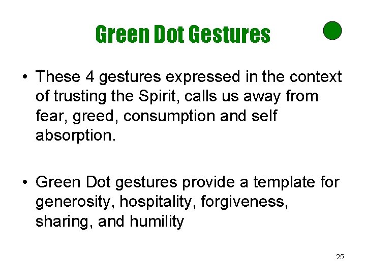 Green Dot Gestures • These 4 gestures expressed in the context of trusting the