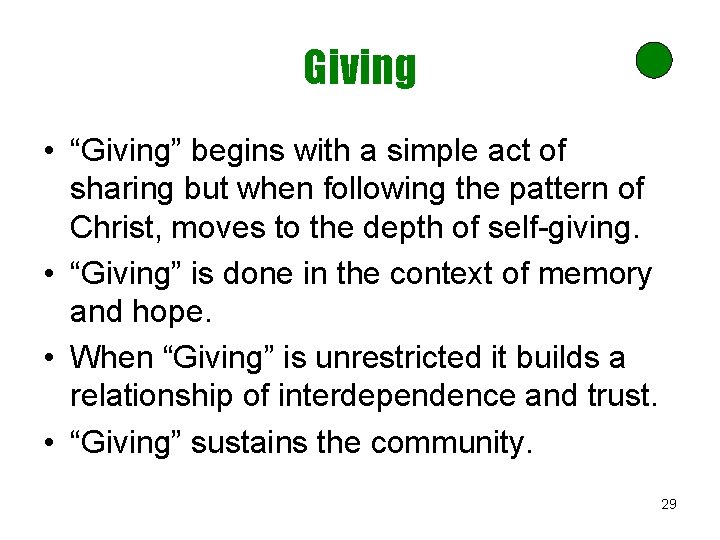 Giving • “Giving” begins with a simple act of sharing but when following the
