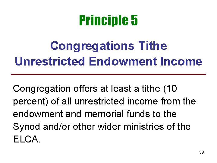 Principle 5 Congregations Tithe Unrestricted Endowment Income Congregation offers at least a tithe (10