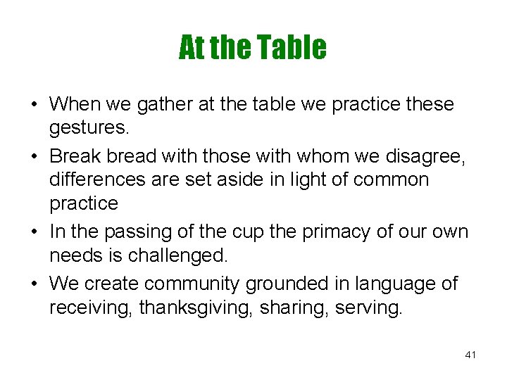 At the Table • When we gather at the table we practice these gestures.