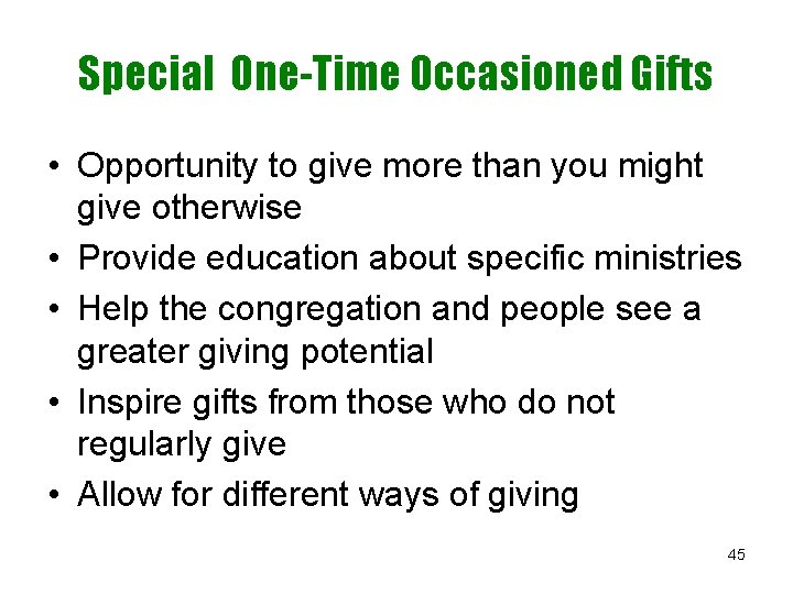 Special One-Time Occasioned Gifts • Opportunity to give more than you might give otherwise