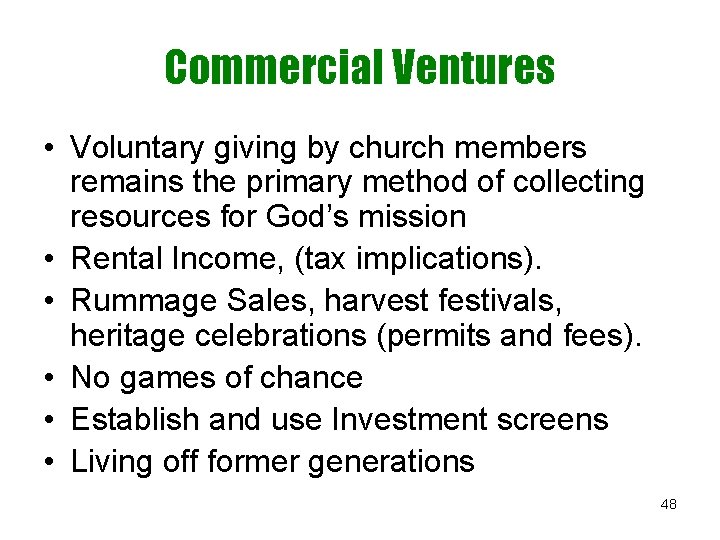 Commercial Ventures • Voluntary giving by church members remains the primary method of collecting