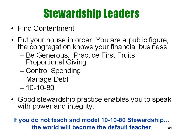 Stewardship Leaders • Find Contentment • Put your house in order. You are a