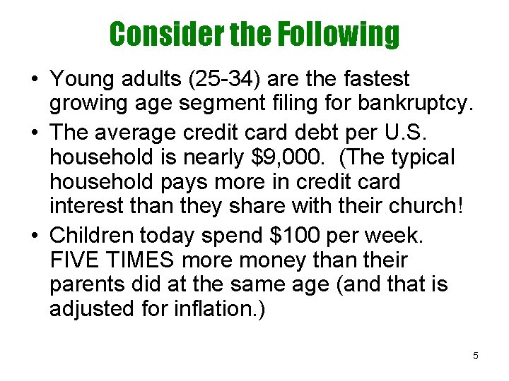 Consider the Following • Young adults (25 -34) are the fastest growing age segment