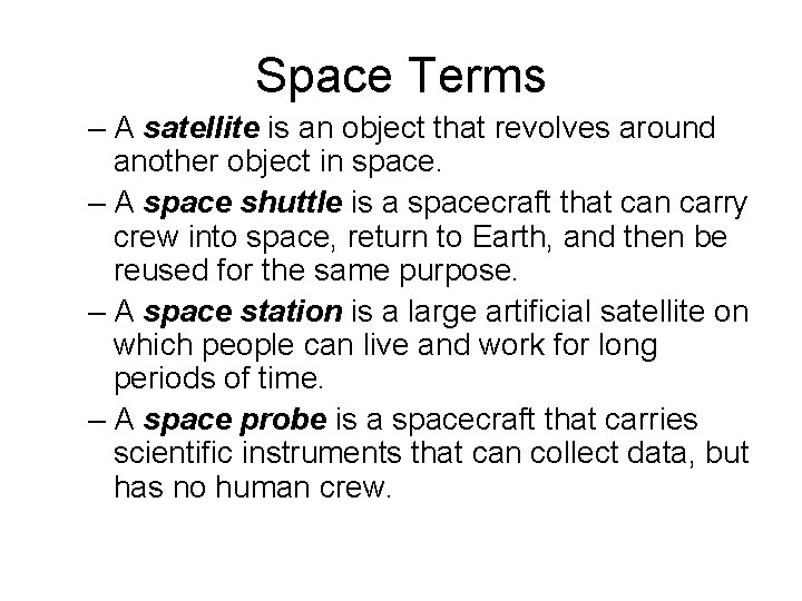 Space Terms – A satellite is an object that revolves around another object in Space Terms – A satellite is an object that revolves around another object in