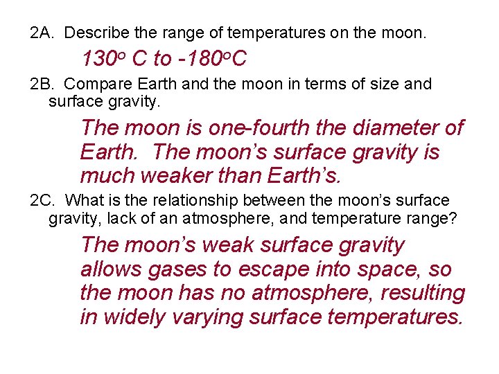2 A. Describe the range of temperatures on the moon. 130 o C to 2 A. Describe the range of temperatures on the moon. 130 o C to
