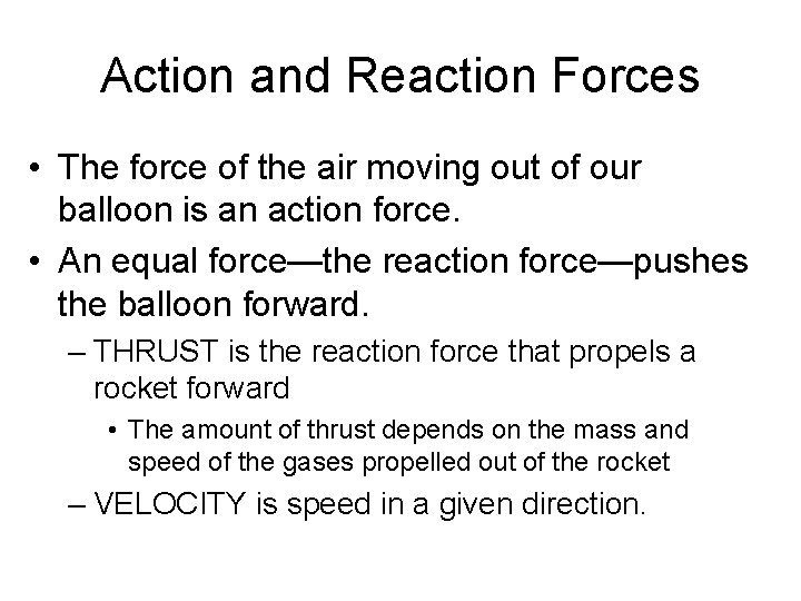 Action and Reaction Forces • The force of the air moving out of our Action and Reaction Forces • The force of the air moving out of our
