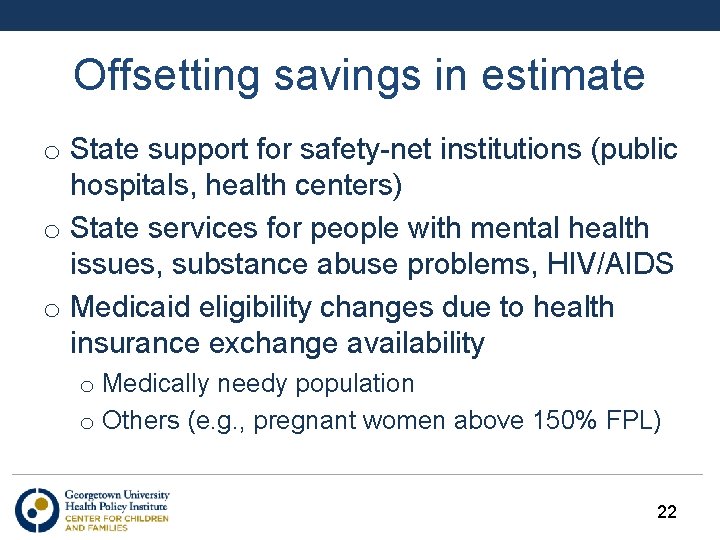 Offsetting savings in estimate o State support for safety-net institutions (public hospitals, health centers)