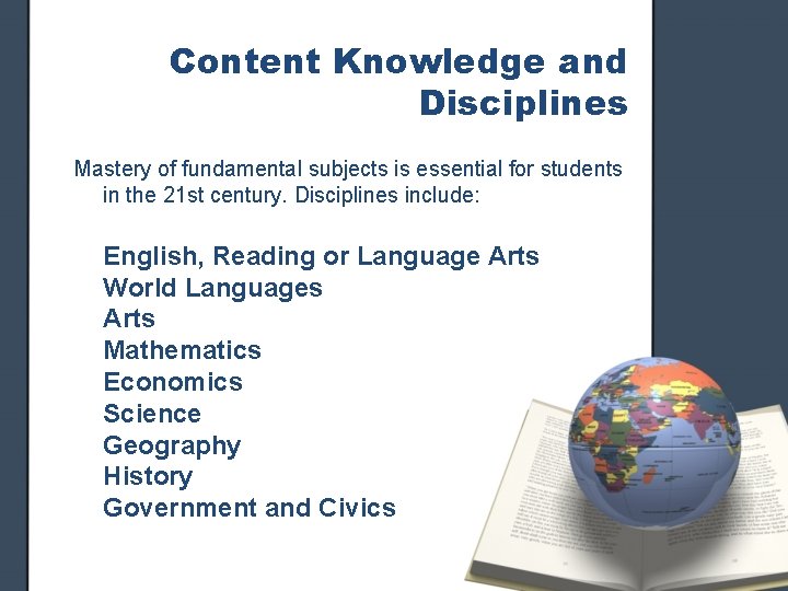 Content Knowledge and Disciplines Mastery of fundamental subjects is essential for students in the