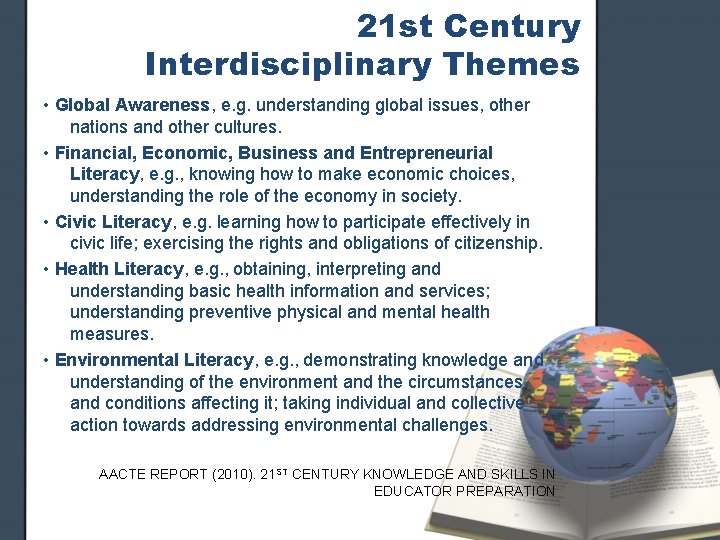 21 st Century Interdisciplinary Themes • Global Awareness, e. g. understanding global issues, other