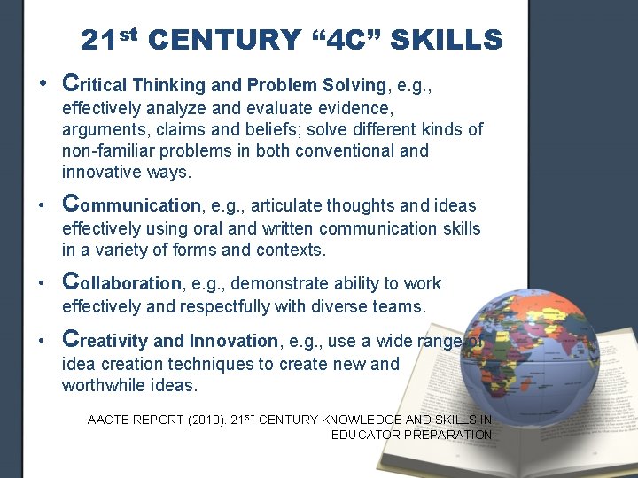 21 st CENTURY “ 4 C” SKILLS • Critical Thinking and Problem Solving, e.