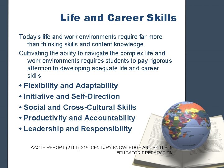 Life and Career Skills Today’s life and work environments require far more than thinking