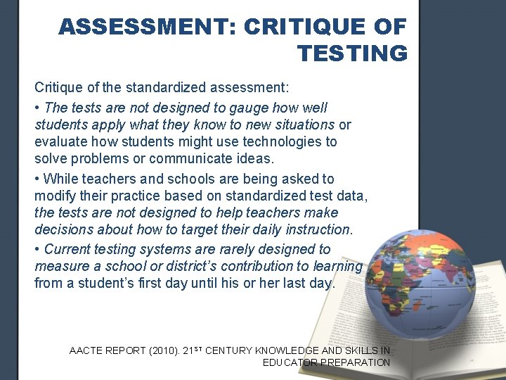 ASSESSMENT: CRITIQUE OF TESTING Critique of the standardized assessment: • The tests are not