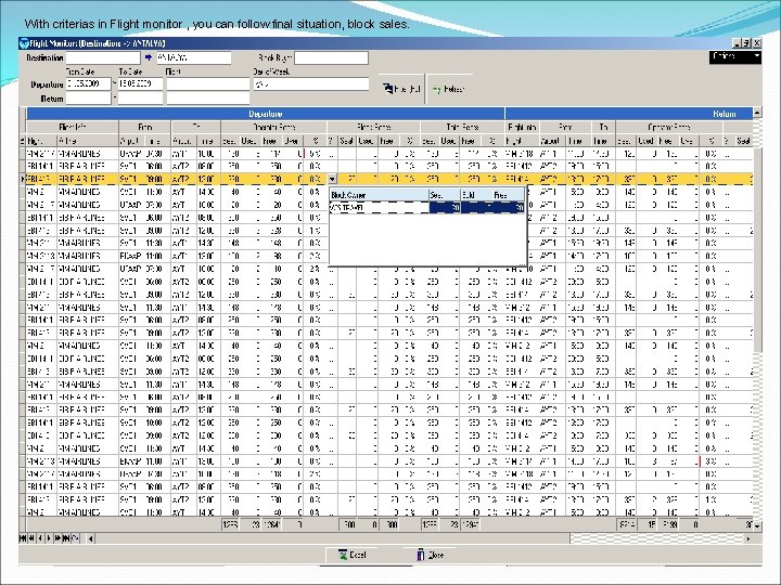 With criterias in Flight monitor , you can follow final situation, block sales. 