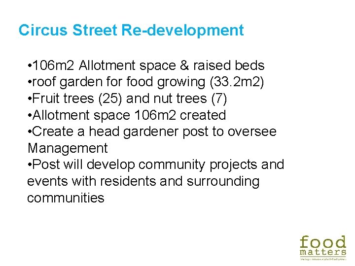 Circus Street Re-development • 106 m 2 Allotment space & raised beds • roof Circus Street Re-development • 106 m 2 Allotment space & raised beds • roof