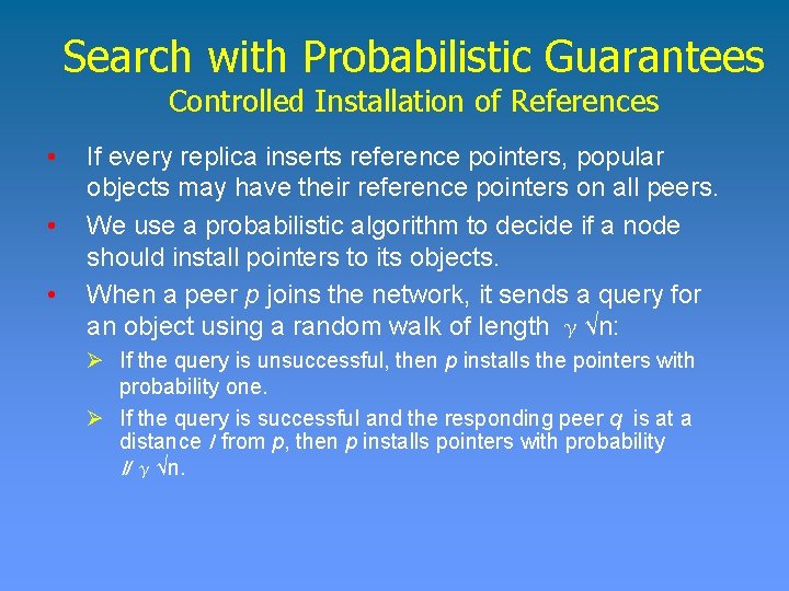 Search with Probabilistic Guarantees Controlled Installation of References • • • If every replica