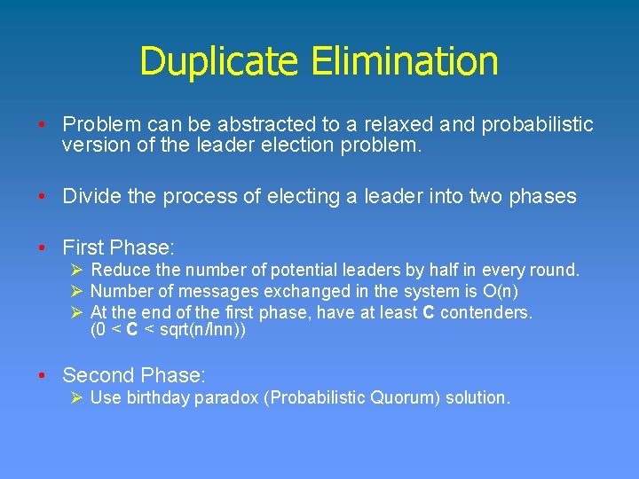 Duplicate Elimination • Problem can be abstracted to a relaxed and probabilistic version of