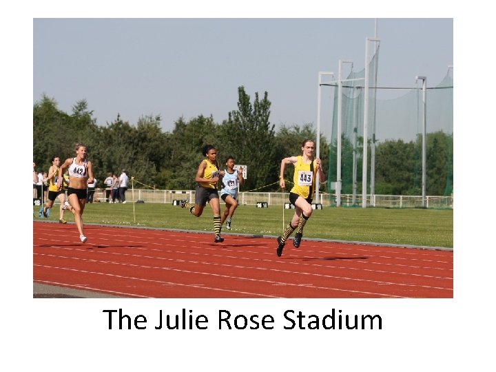The Julie Rose Stadium 