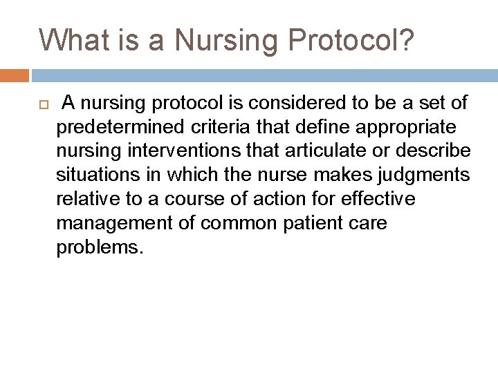 What is a Nursing Protocol? A nursing protocol is considered to be a set