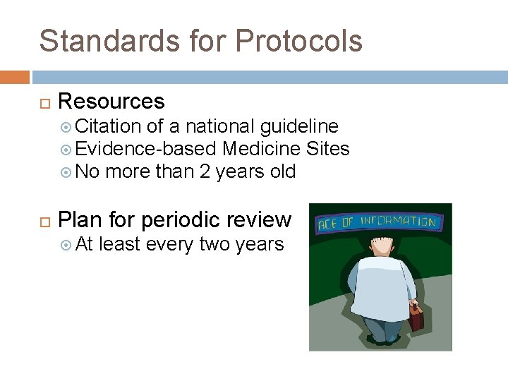 Standards for Protocols Resources Citation of a national guideline Evidence-based Medicine Sites No more