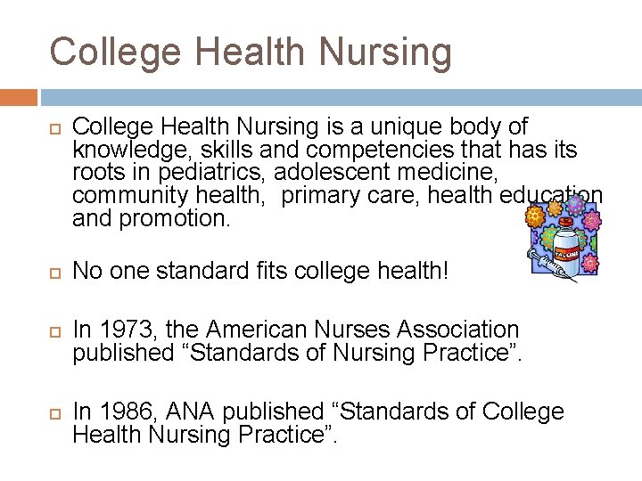 College Health Nursing College Health Nursing is a unique body of knowledge, skills and