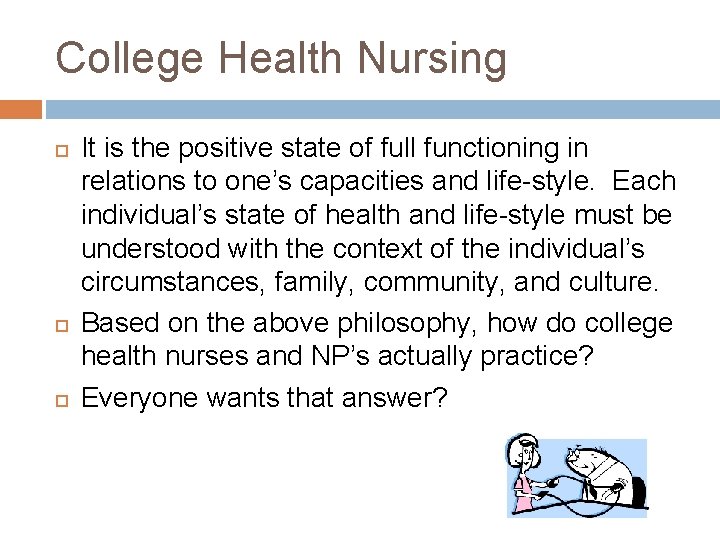 College Health Nursing It is the positive state of full functioning in relations to