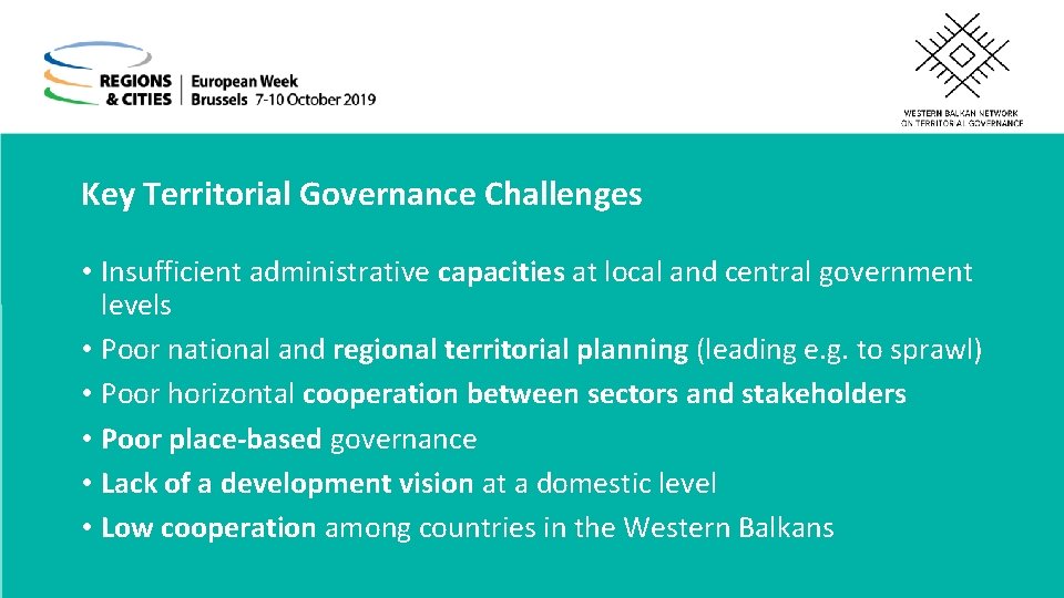 Key Territorial Governance Challenges • Insufficient administrative capacities at local and central government levels