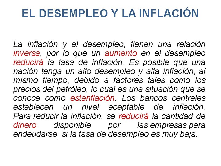 EL DESEMPLEO Y LA INFLACIÓN La inflación y el desempleo, tienen una relación inversa,