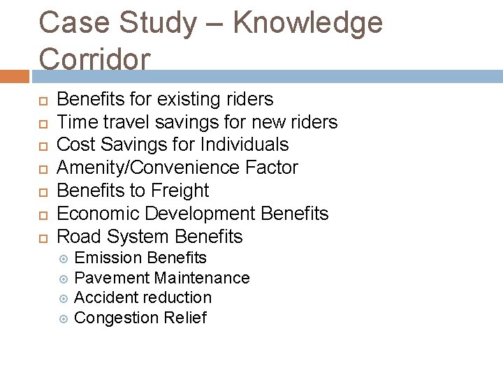 Case Study – Knowledge Corridor Benefits for existing riders Time travel savings for new