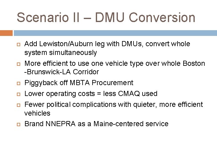 Scenario II – DMU Conversion Add Lewiston/Auburn leg with DMUs, convert whole system simultaneously
