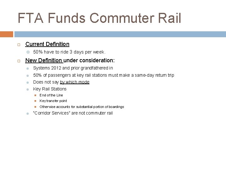 FTA Funds Commuter Rail Current Definition 50% have to ride 3 days per week.